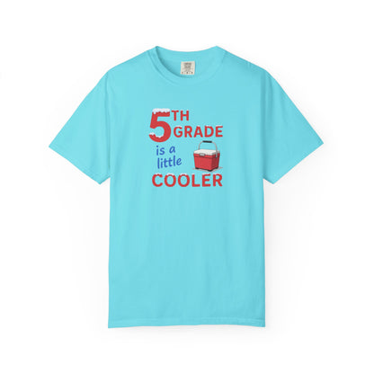 5th Grade Is a Little Cooler T-Shirt — Funny Teacher/Student School Shirt