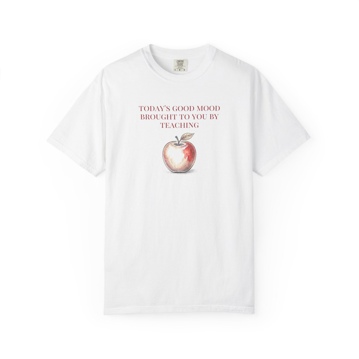 "Today’s Good Mood Brought to You by Teaching" Apple Tee