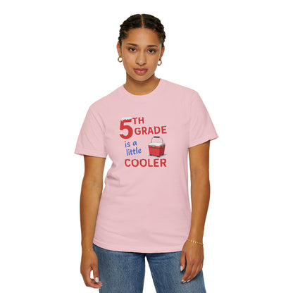 5th Grade Is a Little Cooler T-Shirt — Funny Teacher/Student School Shirt