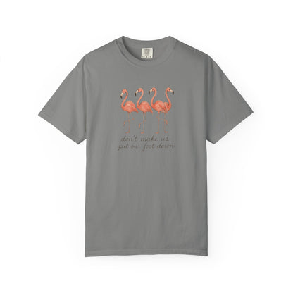 Don't Make Me Put My Foot Down" Flamingo Tee