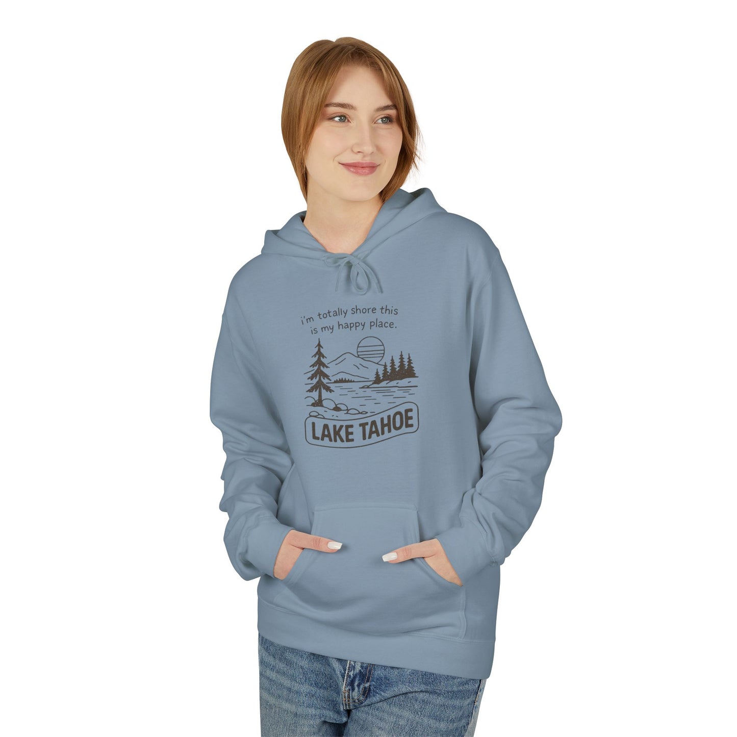 Lake Tahoe Hoodie — "It’s Totally Fun If It’s In My Face" Outdoor Graphic Pullover