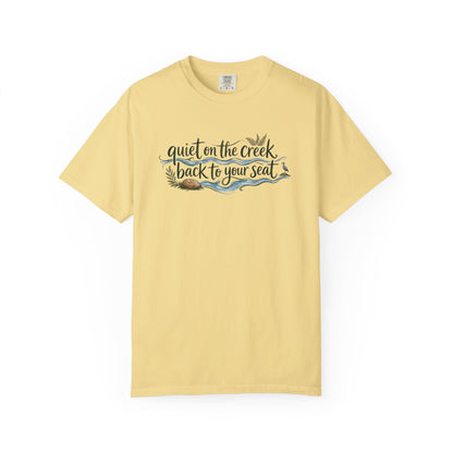 "Quiet on the Creek, Back to Your Seat" Tee