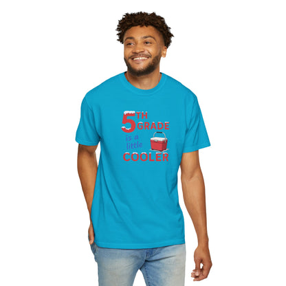 5th Grade Is a Little Cooler T-Shirt — Funny Teacher/Student School Shirt
