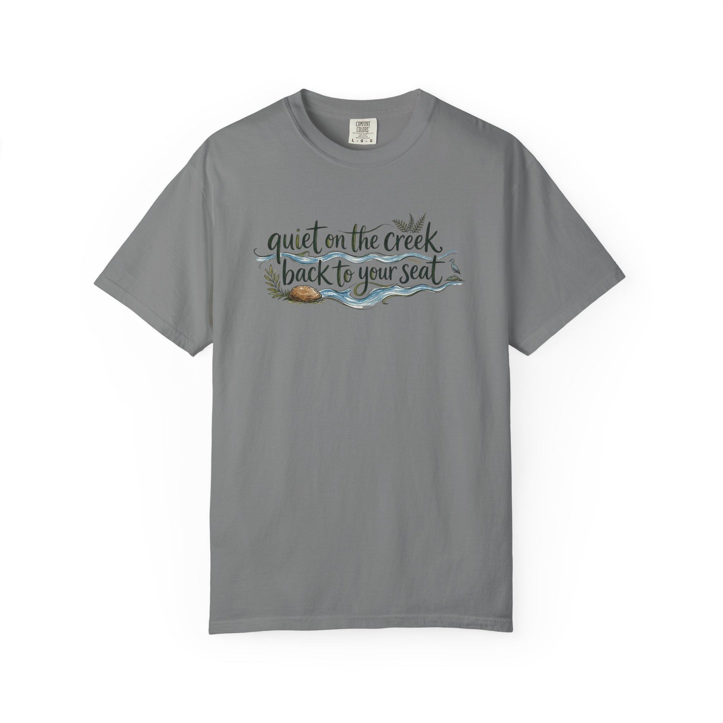 "Quiet on the Creek, Back to Your Seat" Tee