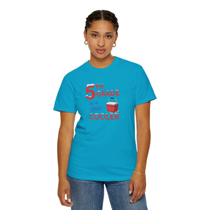 5th Grade Is a Little Cooler T-Shirt — Funny Teacher/Student School Shirt