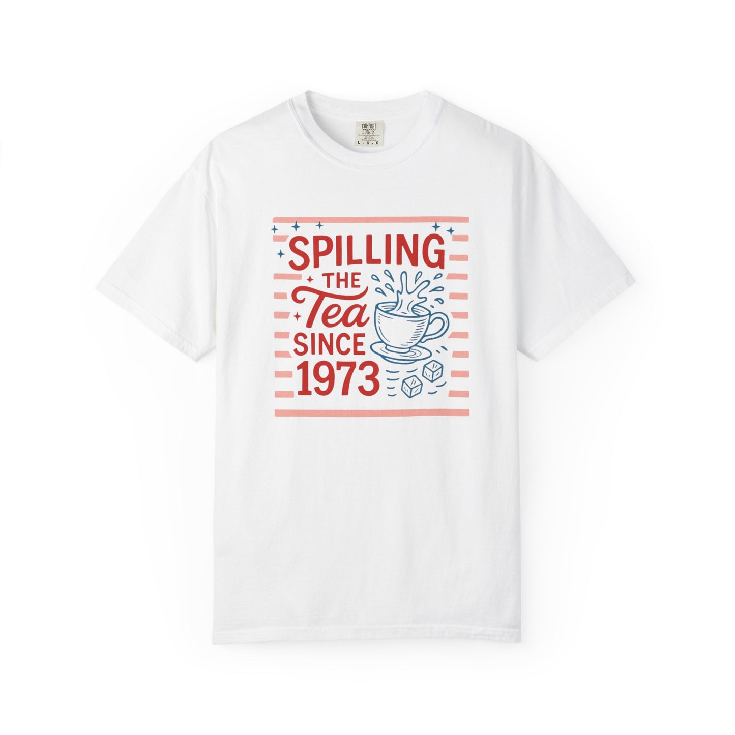 Spilling the Tea Since 1973 Tee