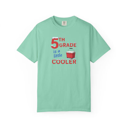 5th Grade Is a Little Cooler T-Shirt — Funny Teacher/Student School Shirt