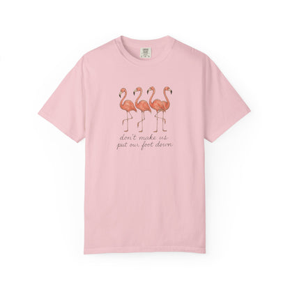 Don't Make Me Put My Foot Down" Flamingo Tee