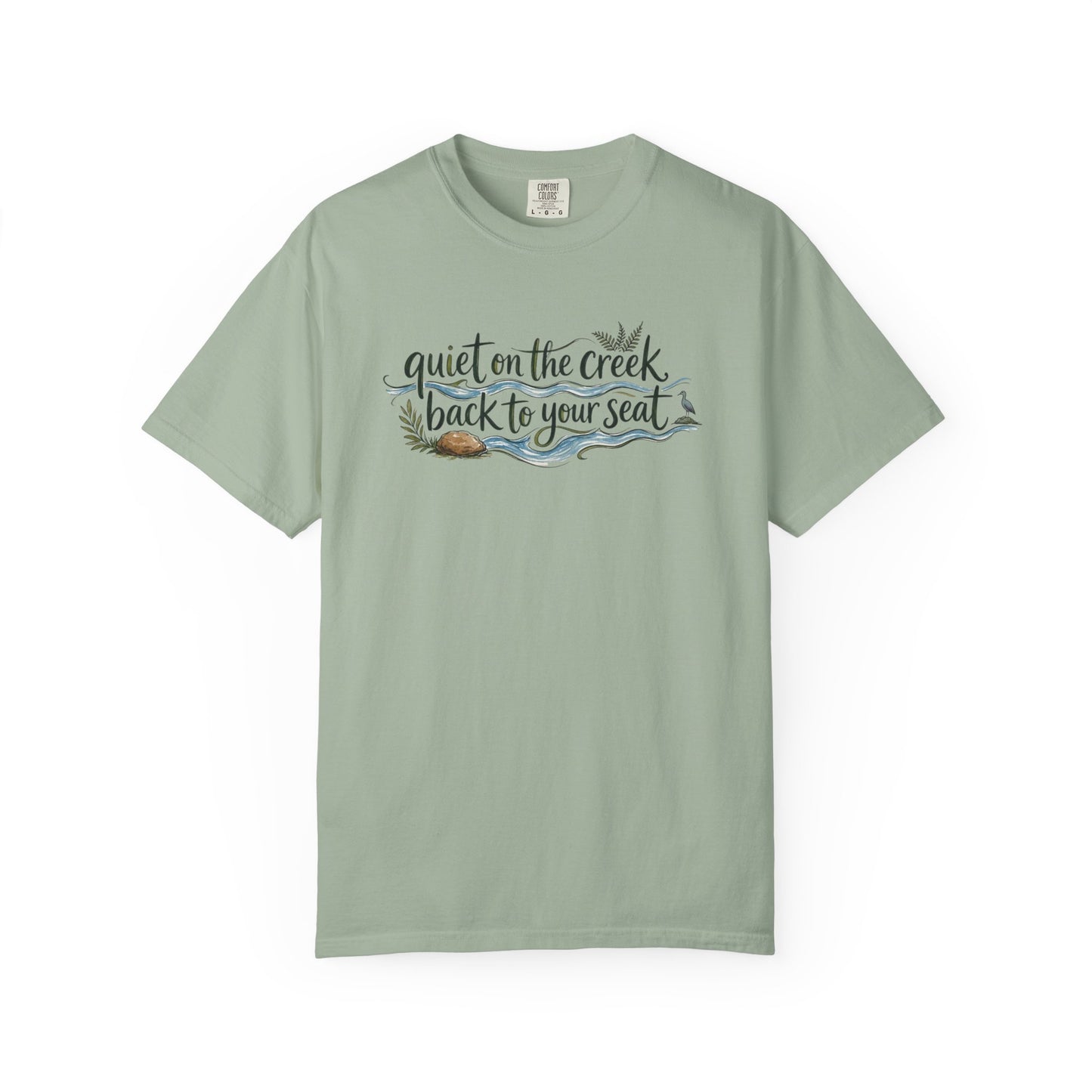 "Quiet on the Creek, Back to Your Seat" Tee