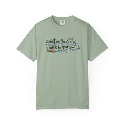 "Quiet on the Creek, Back to Your Seat" Tee
