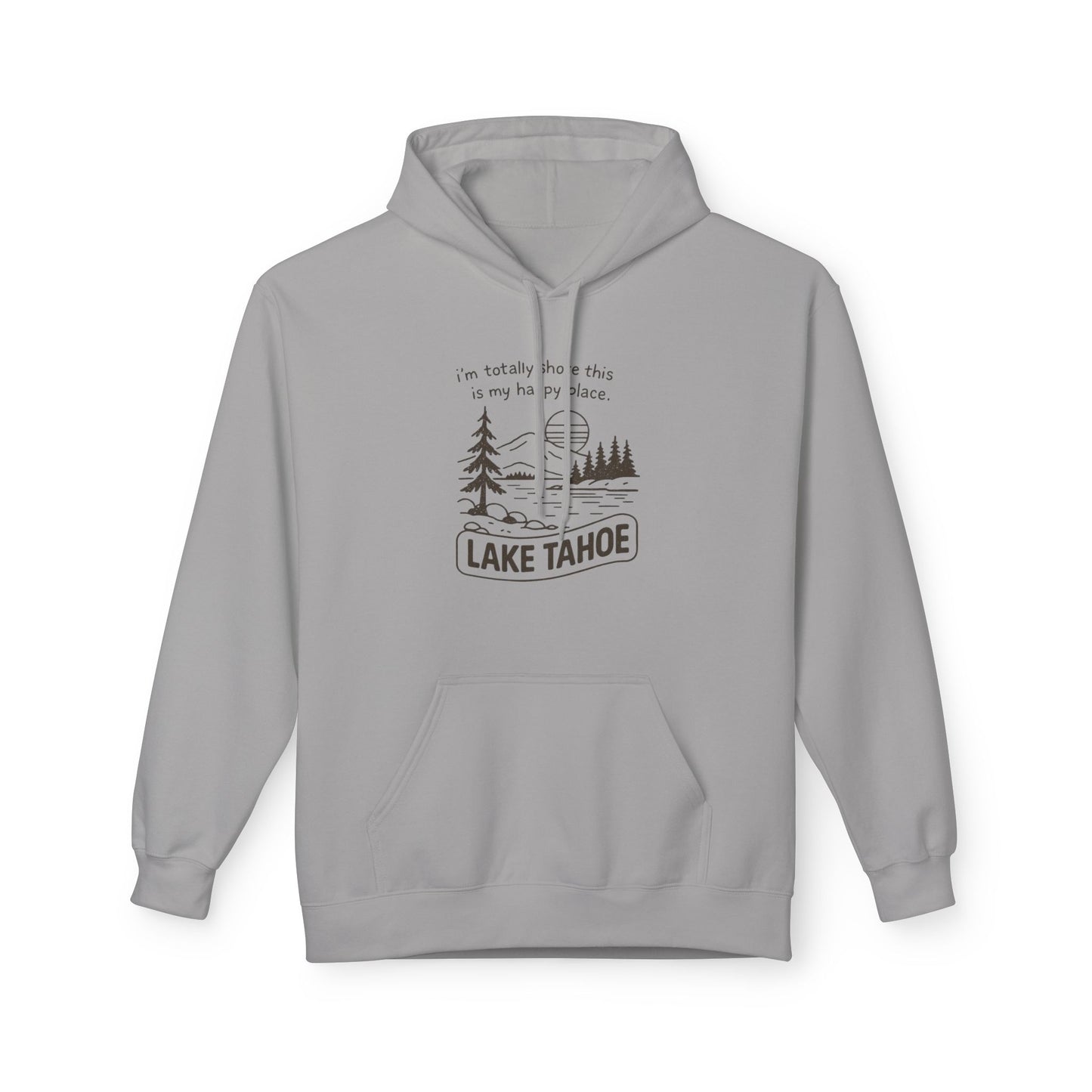 Lake Tahoe Hoodie — "It’s Totally Fun If It’s In My Face" Outdoor Graphic Pullover