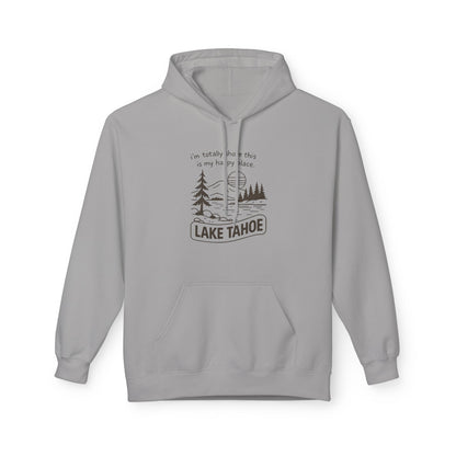 Lake Tahoe Hoodie — "It’s Totally Fun If It’s In My Face" Outdoor Graphic Pullover