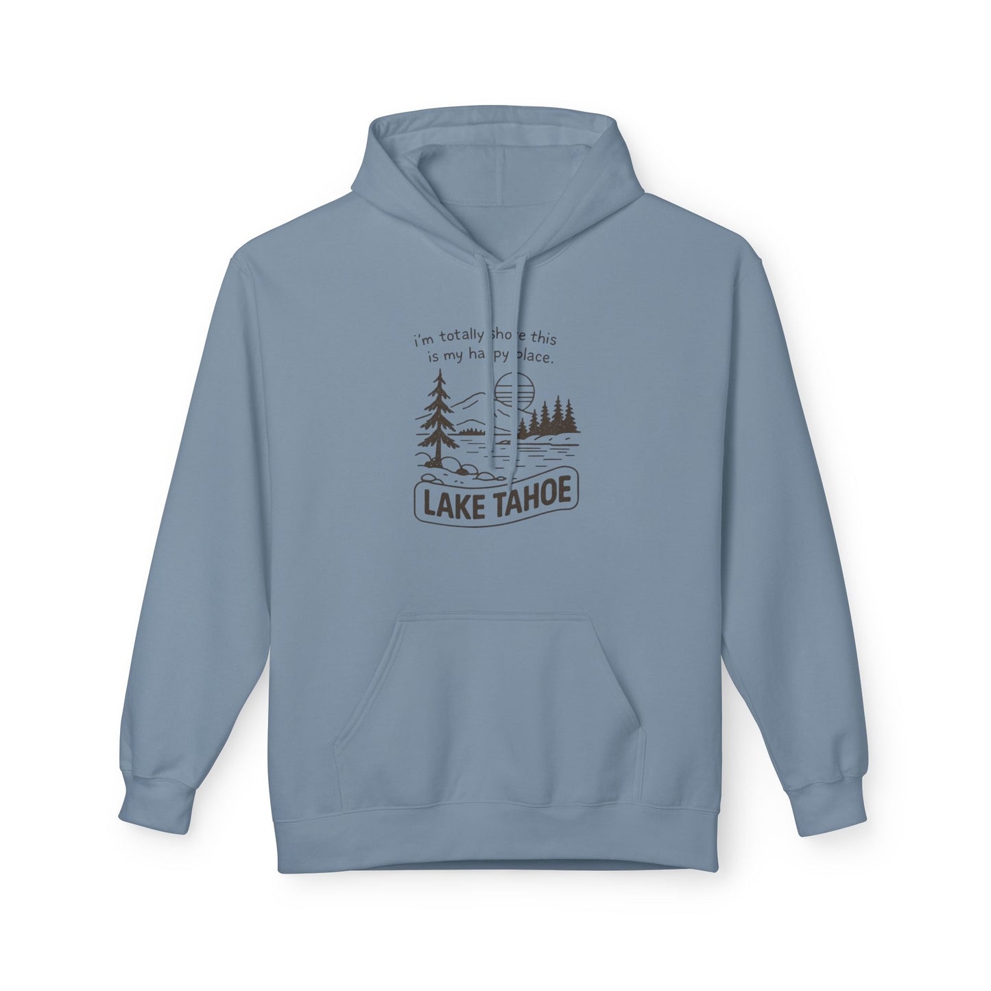 Lake Tahoe Hoodie — "It’s Totally Fun If It’s In My Face" Outdoor Graphic Pullover