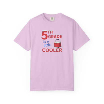 5th Grade Is a Little Cooler T-Shirt — Funny Teacher/Student School Shirt