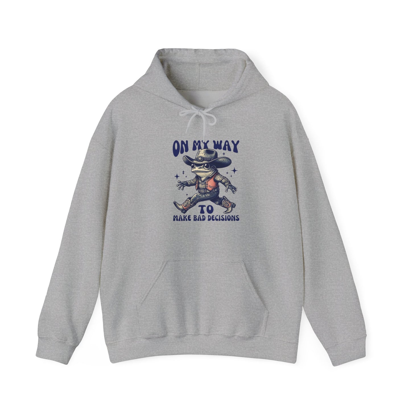 On My Way to Make Bad Decisions Hoodie