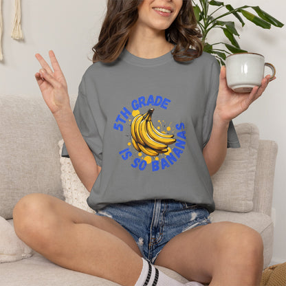 5th Grade Is So Bananas Tee
