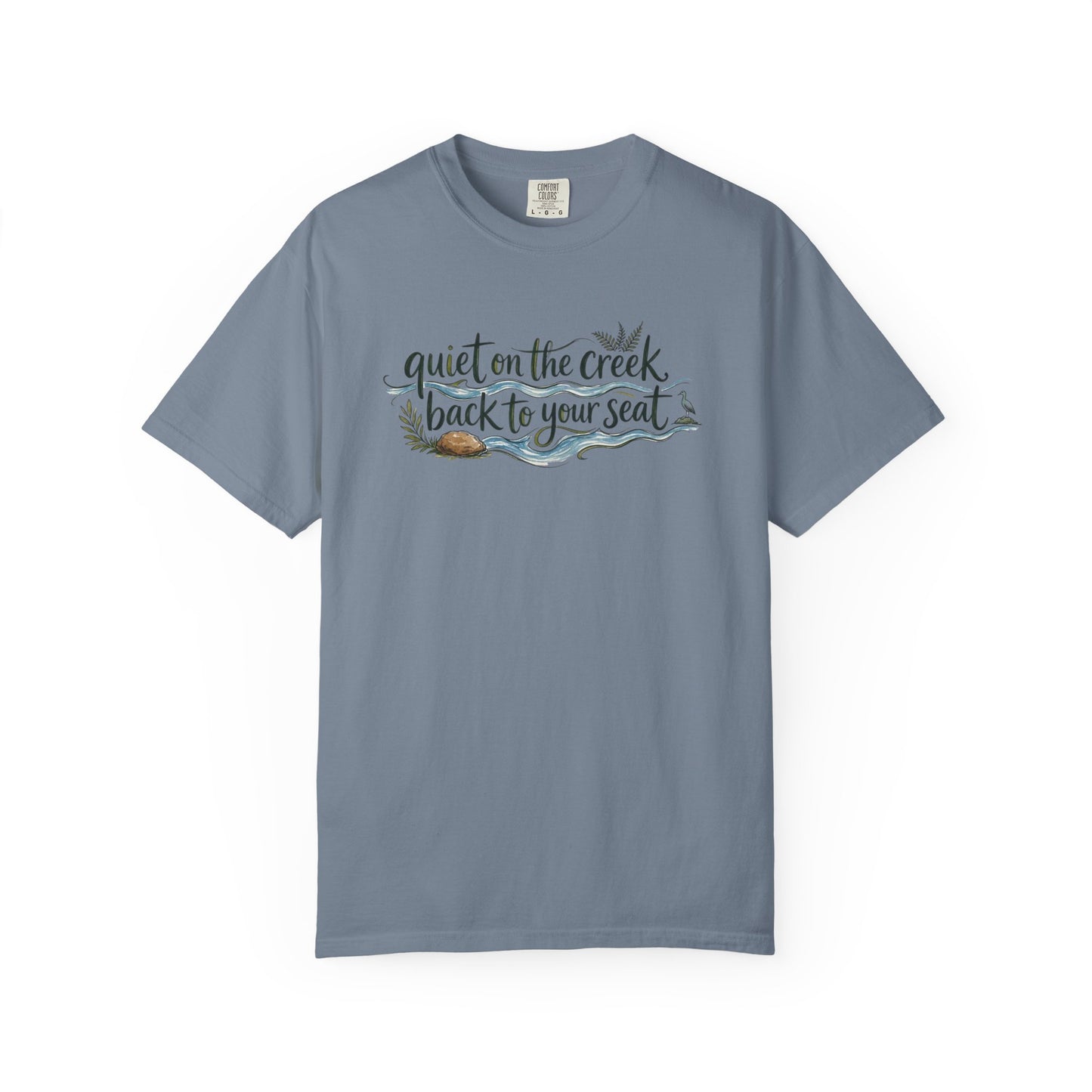 "Quiet on the Creek, Back to Your Seat" Tee