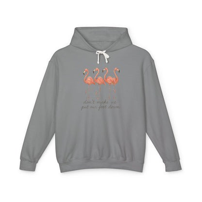 Flamingo Squad Hoodie — "Don't Tuck Me, I Put My Foot Down" Lightweight Pullover