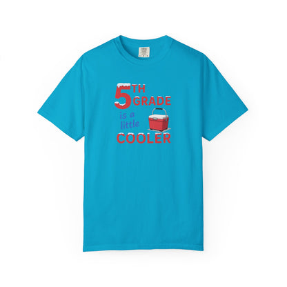 5th Grade Is a Little Cooler T-Shirt — Funny Teacher/Student School Shirt