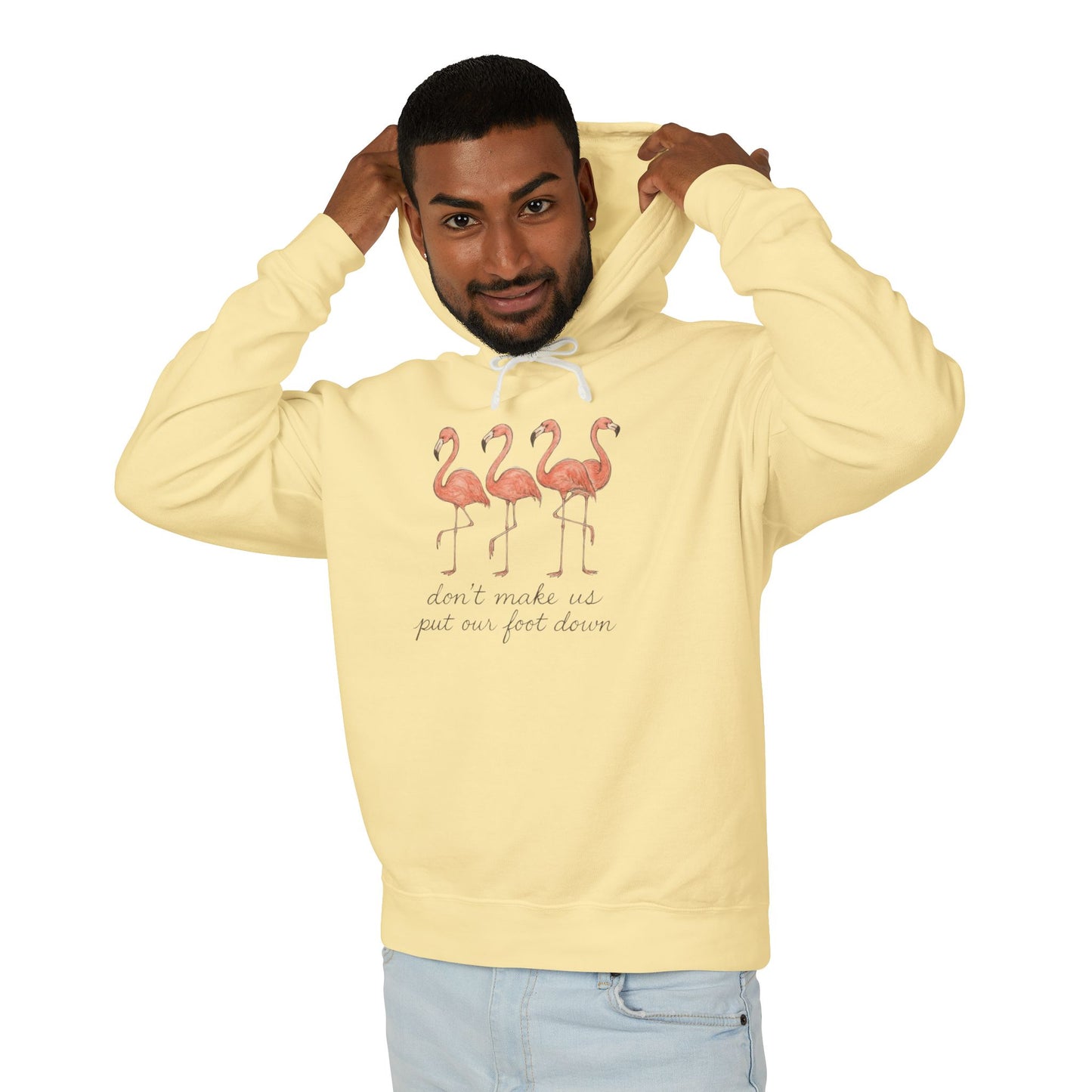 Flamingo Squad Hoodie — "Don't Tuck Me, I Put My Foot Down" Lightweight Pullover