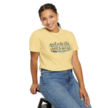 "Quiet on the Creek, Back to Your Seat" Tee