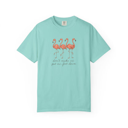 Don't Make Me Put My Foot Down" Flamingo Tee