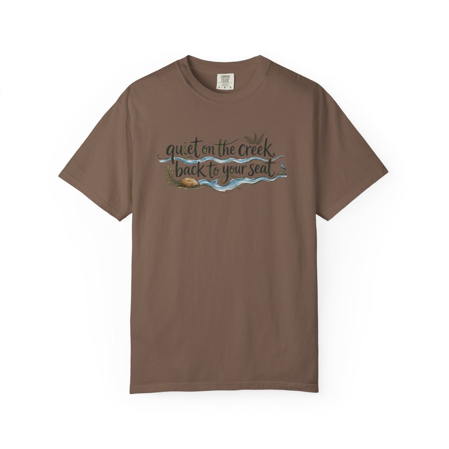 "Quiet on the Creek, Back to Your Seat" Tee
