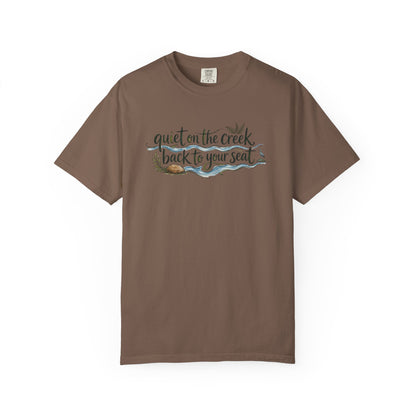 "Quiet on the Creek, Back to Your Seat" Tee